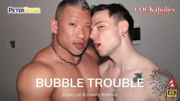 PeterFever – COCKaholics Anonymous 4 – Bubble Trouble – Jessie Lee & Danny Wilcoxx